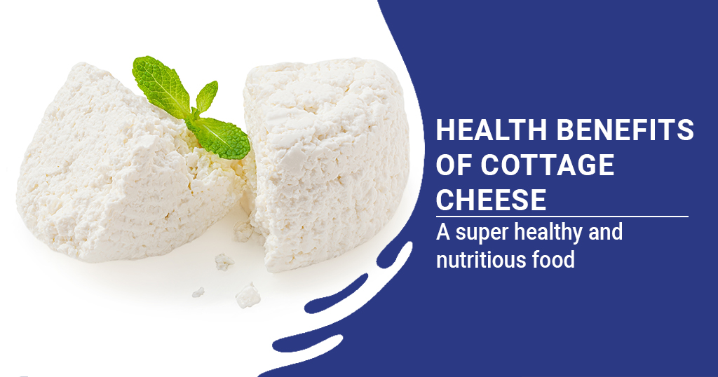 Health Benefits of Cottage Cheese 